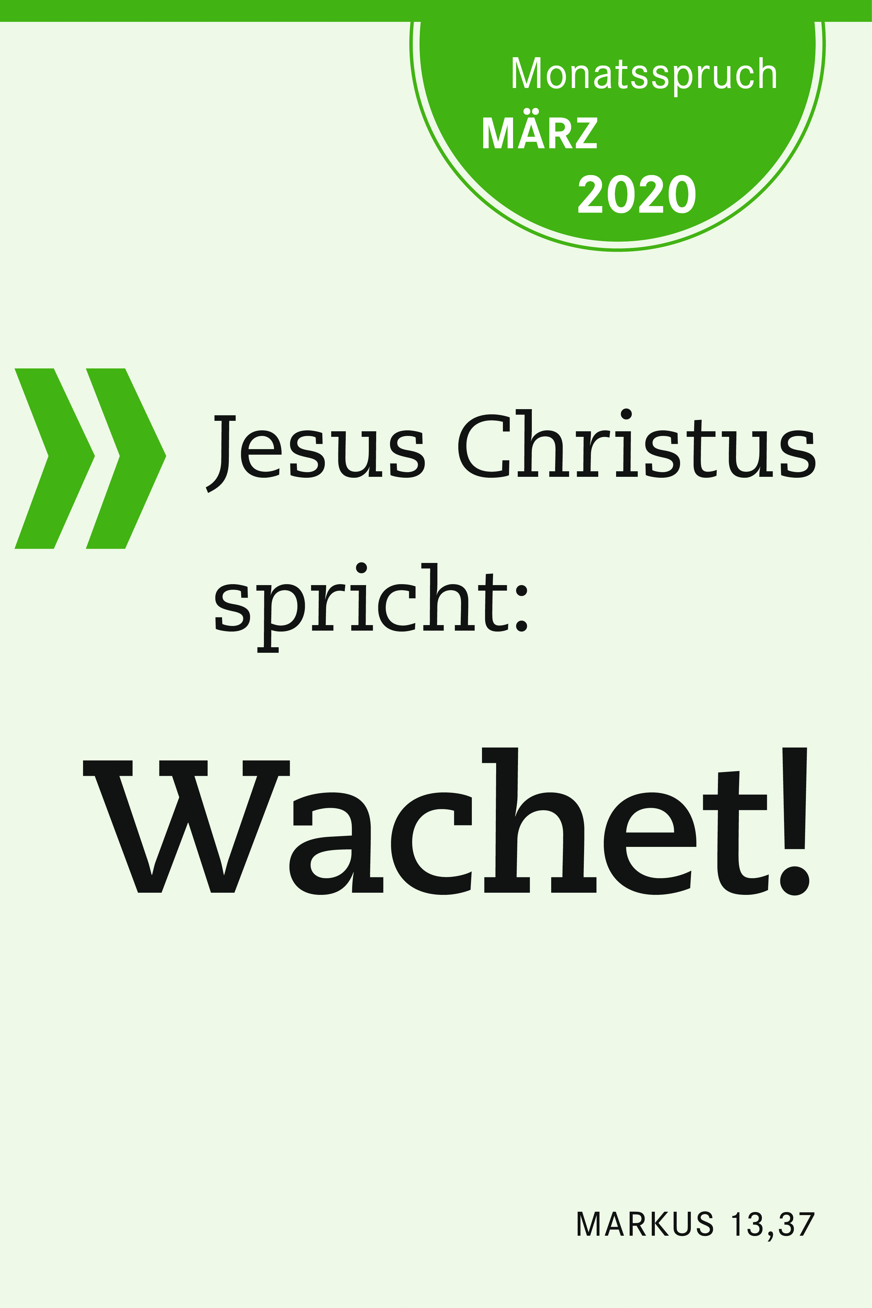 Jesus Christus spricht: Wachet!